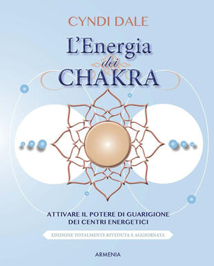 copertina L' energia dei chakra. Attivare il potere di guarigione dei centri energetici