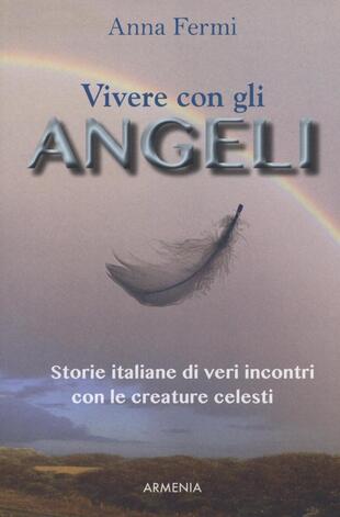 copertina Vivere con gli angeli. Storie italiane di veri incontri con le creature celesti