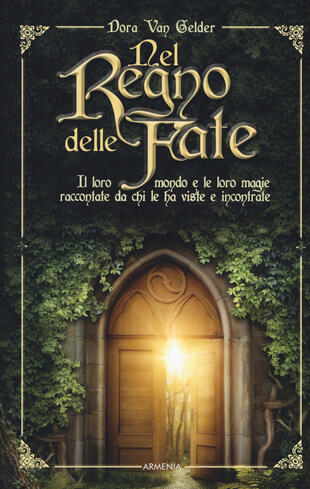 copertina Nel regno delle fate. Il loro mondo e le loro magie raccontate da chi le ha viste e incontrate