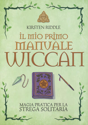 copertina Il mio primo manuale wiccan. Magia pratica per la strega solitaria