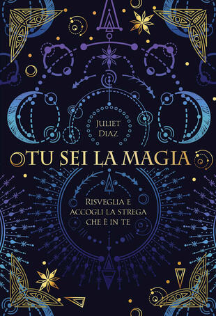 copertina Tu sei la magia. Risveglia e accogli la strega che è in te
