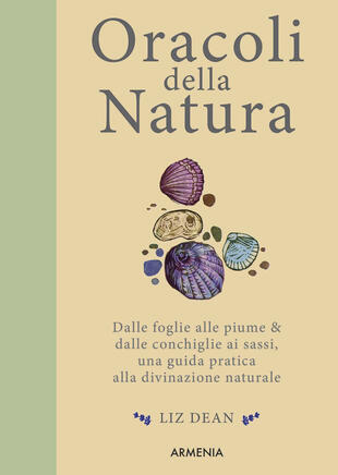 copertina Oracoli della natura. Dalle foglie alle piume & dalle conchiglie ai sassi, una guida pratica alla divinazione naturale
