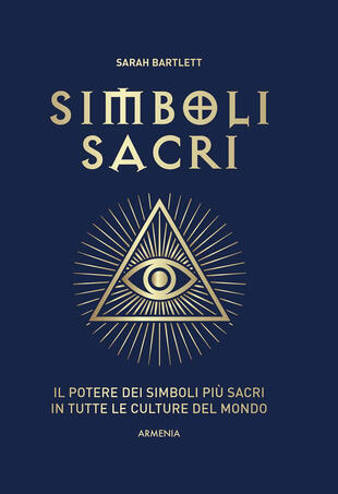 copertina Simboli sacri. Il potere dei simboli più sacri in tutte le culture del mondo. Ediz. a colori