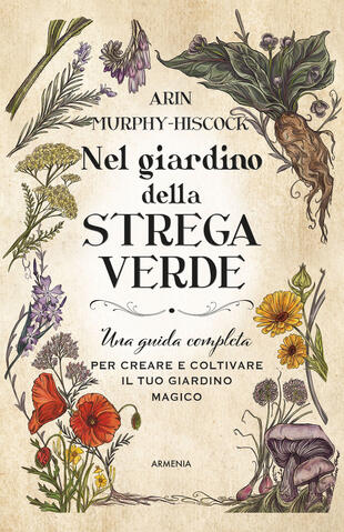 copertina Nel giardino della strega verde. Una guida completa per creare e coltivare il tuo giardino magico