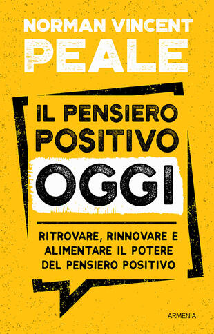 copertina Il pensiero positivo oggi. Ritrovare, rinnovare e alimentare il potere del pensiero positivo