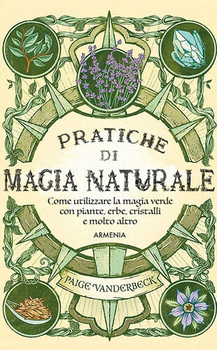copertina Pratiche di magia naturale. Guida pratica alla scoperta della magia delle piante, delle erbe, dei cristalli e di molto altro
