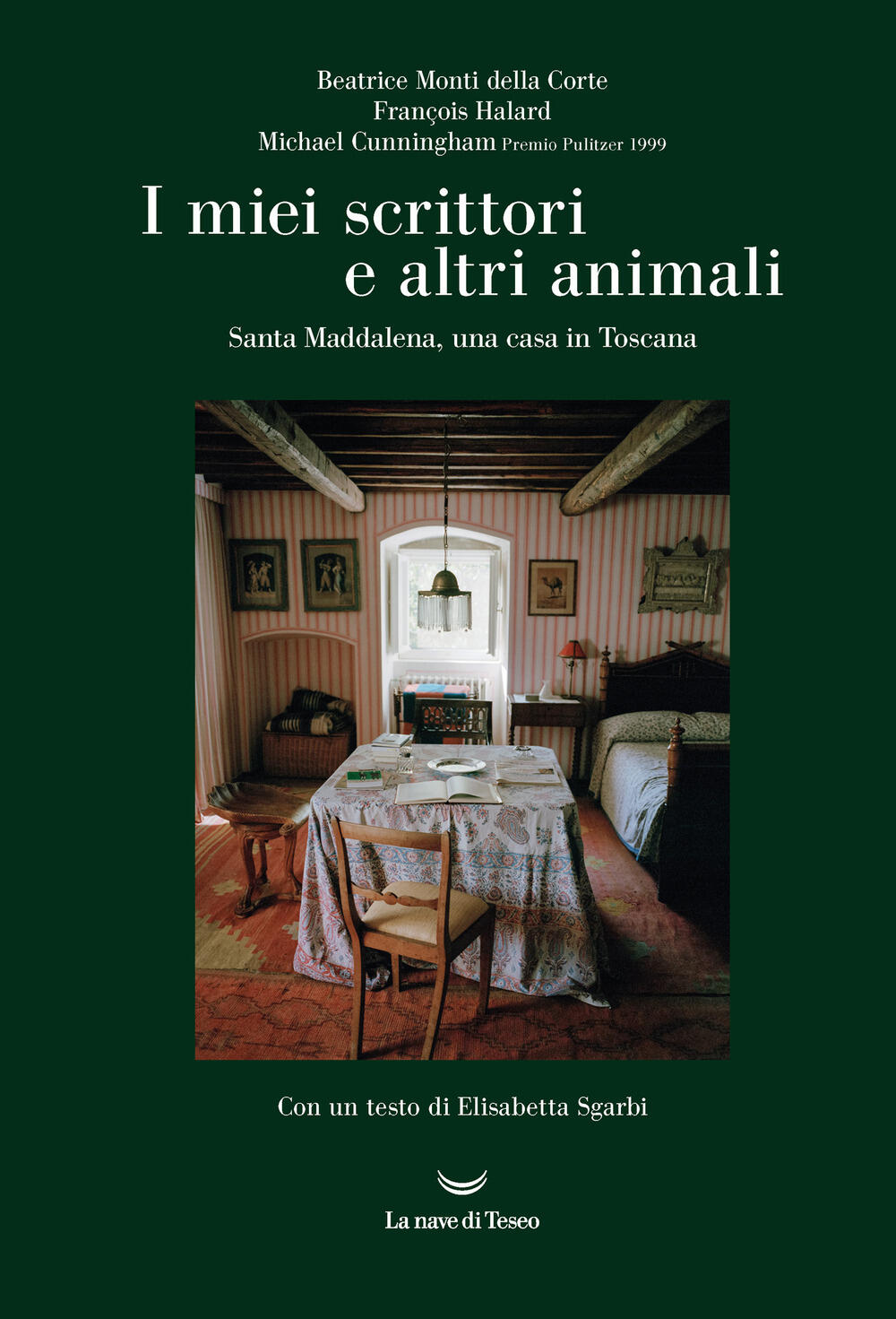 I miei scrittori e altri animali. Santa Maddalena una casa in