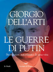 copertina Le guerre di Putin. Storia non autorizzata di una vita