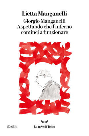 copertina Giorgio Manganelli. Aspettando che l'inferno cominci a funzionare