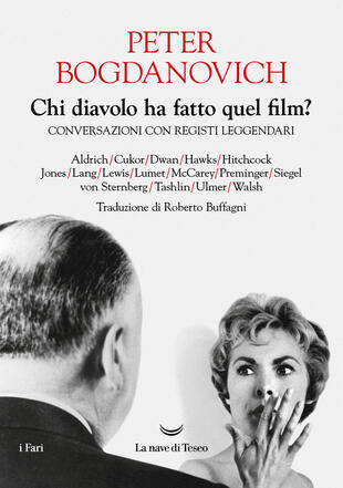 copertina Chi diavolo ha fatto quel film? Conversazioni con registi leggendari