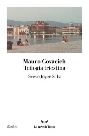 copertina Trilogia triestina: Svevo, Joyce, Saba