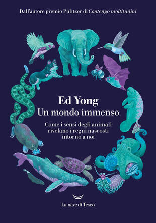 copertina Un mondo immenso. Come i sensi degli animali rivelano i regni nascosti intorno a noi