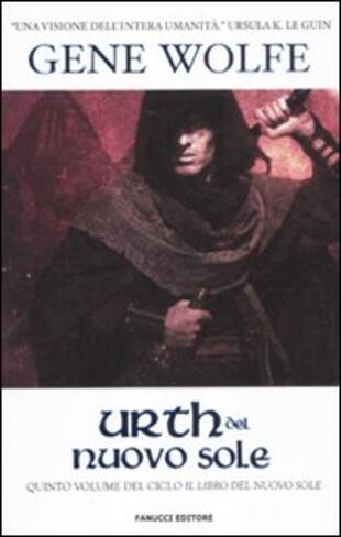 copertina Urth del Nuovo Sole. Il Libro del Nuovo Sole. Vol. 5