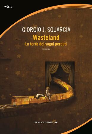 copertina Wasteland. La terra dei sogni perduti