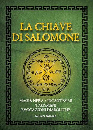 copertina La chiave di Salomone. Magia nera, incantesimi, talismani, evocazioni diaboliche