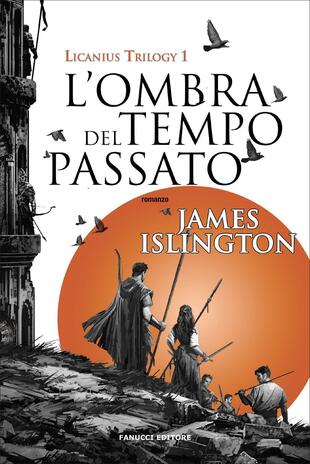 copertina L'ombra del tempo passato. Licanius trilogy. Vol. 1