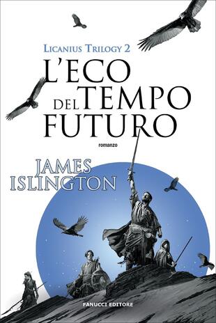 copertina L'eco del tempo futuro. Licanius trilogy. Vol. 2