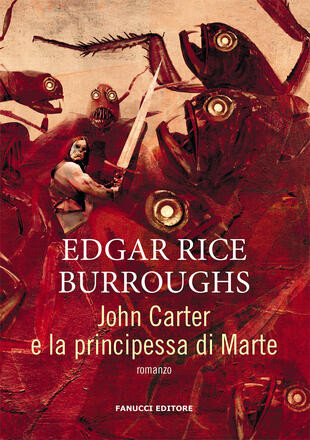 copertina John Carter e la principessa di Marte. Barsoom. Vol. 1
