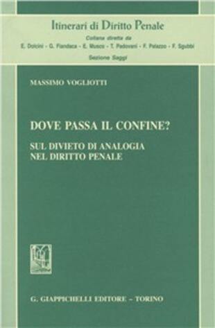 copertina Dove passa il confine? Sul divieto di analogia nel diritto penale