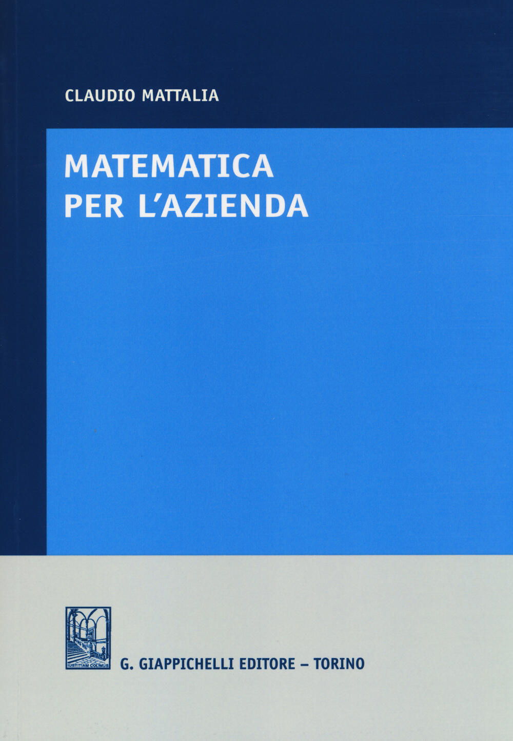 Matematica per l'azienda di Mattalia Claudio - Il Libraio