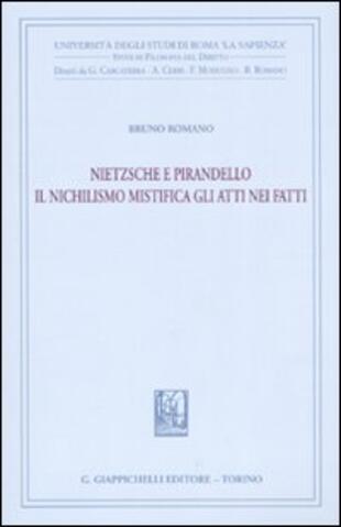 copertina Nietzsche e Pirandello. Il nichilismo mistifica gli atti nei fatti