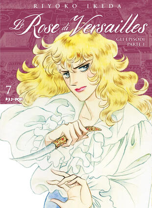 copertina Lady Oscar collection. Le rose di Versailles. Vol. 7: Encore: episodi parte I