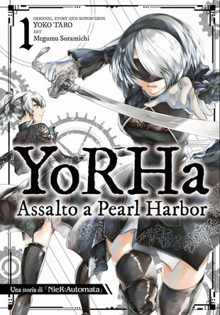 copertina Yorha: assalto a Pearl Harbor. Una storia di NieR:automata. Vol. 1