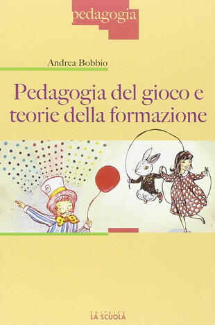 copertina Pedagogia del gioco e teorie della formazione