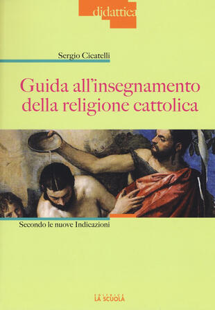 copertina Guida all'insegnamento della religione cattolica. Secondo le nuove indicazioni