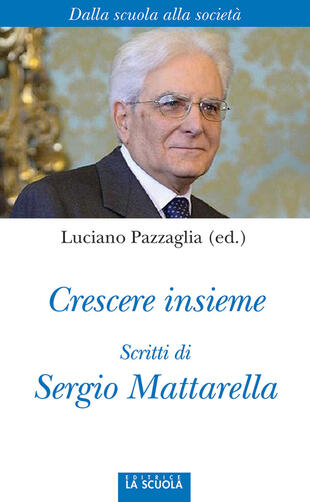 copertina Crescere insieme. Scritti di Sergio Mattarella