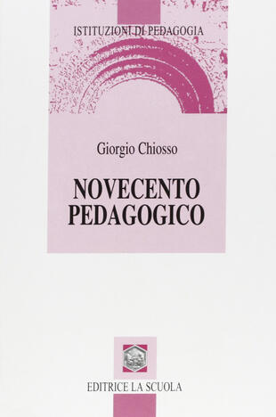 copertina Novecento pedagogico. Profilo delle teorie educative contemporanee