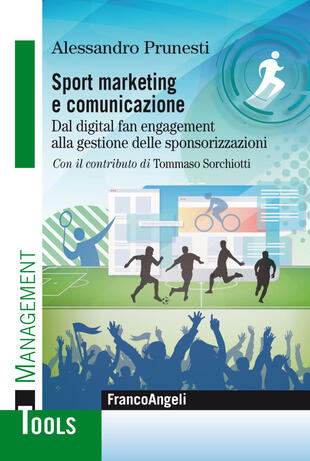 copertina Sport marketing e comunicazione. Dal digital fan engagement alla gestione delle sponsorizzazioni