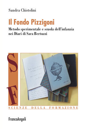 copertina Il Fondo Pizzigoni. Metodo sperimentale e scuola dell'infanzia nei Diari di Sara Bertuzzi
