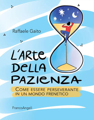 copertina L'arte della pazienza. Come essere perseverante in un mondo frenetico