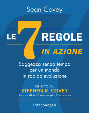 copertina Le 7 regole in azione. Saggezza senza tempo per un mondo in rapida evoluzione