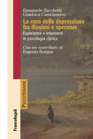 copertina La cura della depressione fra illusioni e speranze. Esperienze e interventi in psicologia clinica