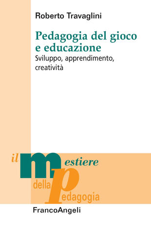 copertina Pedagogia del gioco e educazione. Sviluppo, apprendimento, creatività