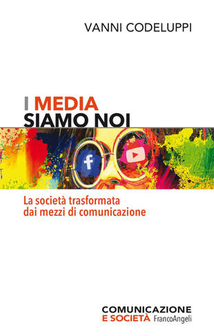 copertina I media siamo noi. La società trasformata dai mezzi di comunicazione