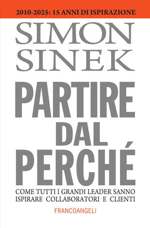 copertina Partire dal perché. Come tutti i grandi leader sanno ispirare collaboratori e clienti