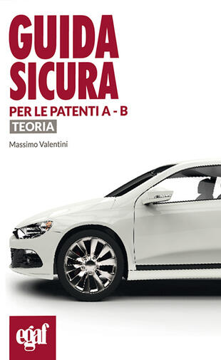 copertina Guida sicura per le patenti A - B. Teoria