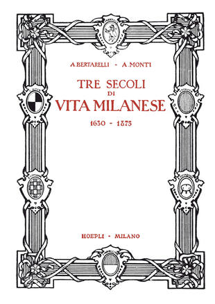 copertina Tre secoli di vita milanese (1630-1875) (rist. anast. 1927)