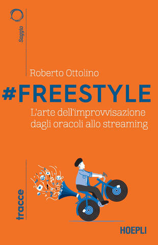 copertina #Freestyle. L'arte dell'improvvisazione dagli oracoli allo streaming