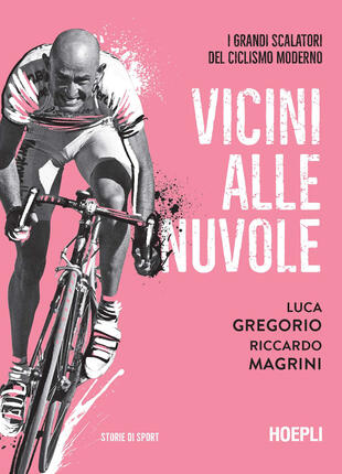 copertina Vicini alle nuvole. I grandi scalatori del ciclismo moderno