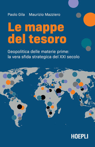 copertina Le mappe del tesoro. Geopolitica delle materie prime: la vera sfida strategica del XXI secolo