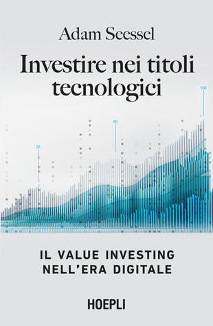 copertina Investire nei titoli tecnologici. Il Value Investing nell'era digitale