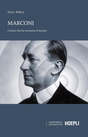 copertina Marconi. L'uomo che ha connesso il mondo