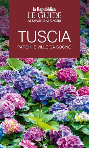 copertina Tuscia. Parchi e ville da sogno. Le guide ai sapori e ai piaceri