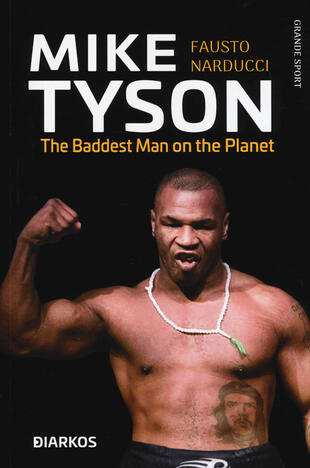copertina Mike Tyson. The baddest man on the planet. Ediz. italiana