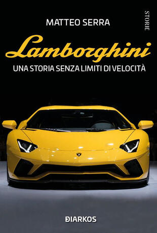 copertina Lamborghini. Una storia senza limiti di velocità