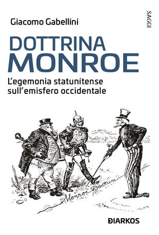 copertina Dottrina Monroe. L'egemonia statunitense sull' emisfero occidentale